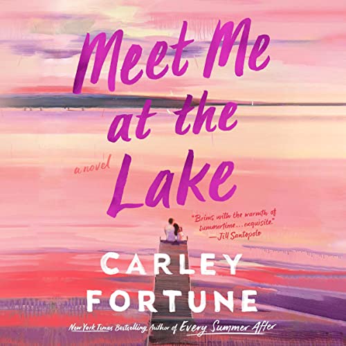Carley Fortune – Meet Me at the Lake Audiobook