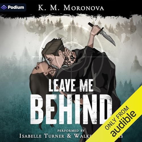 K.M. Moronova – Leave Me Behind Audiobook