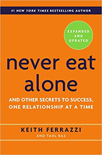 Keith Ferrazzi – Never Eat Alone